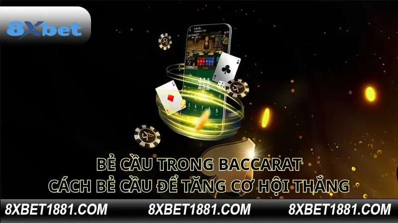 bẻ cầu trong baccarat